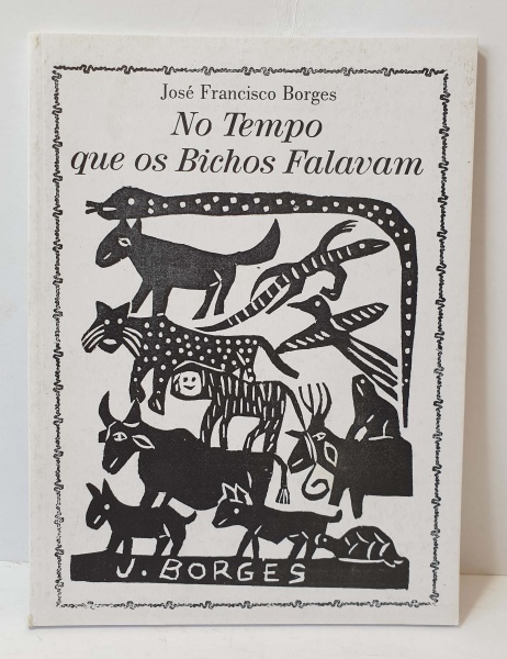 Livro Jos Francisco Borges No Tempo Que Os Bichos F