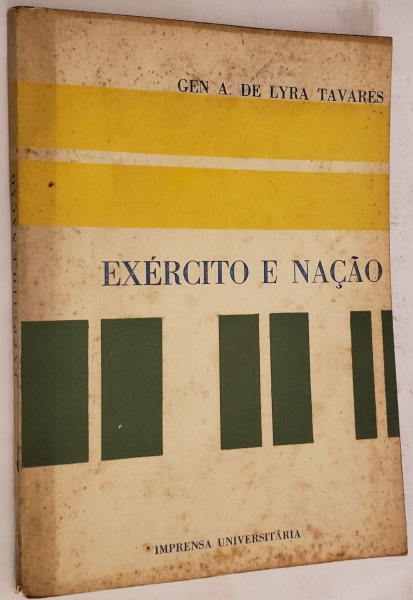 EXÉRCITO E NAÇÃO de Gen A de Lyra Tavares Editora I