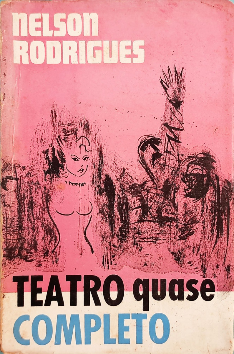 LIVRO DE NELSON RODRIGUES, TEATRO QUASE COMPLETO, VOLUM LIVRO DE NELSON RODRIGUES, TEATRO QUASE COMPLETO, VOLUM
