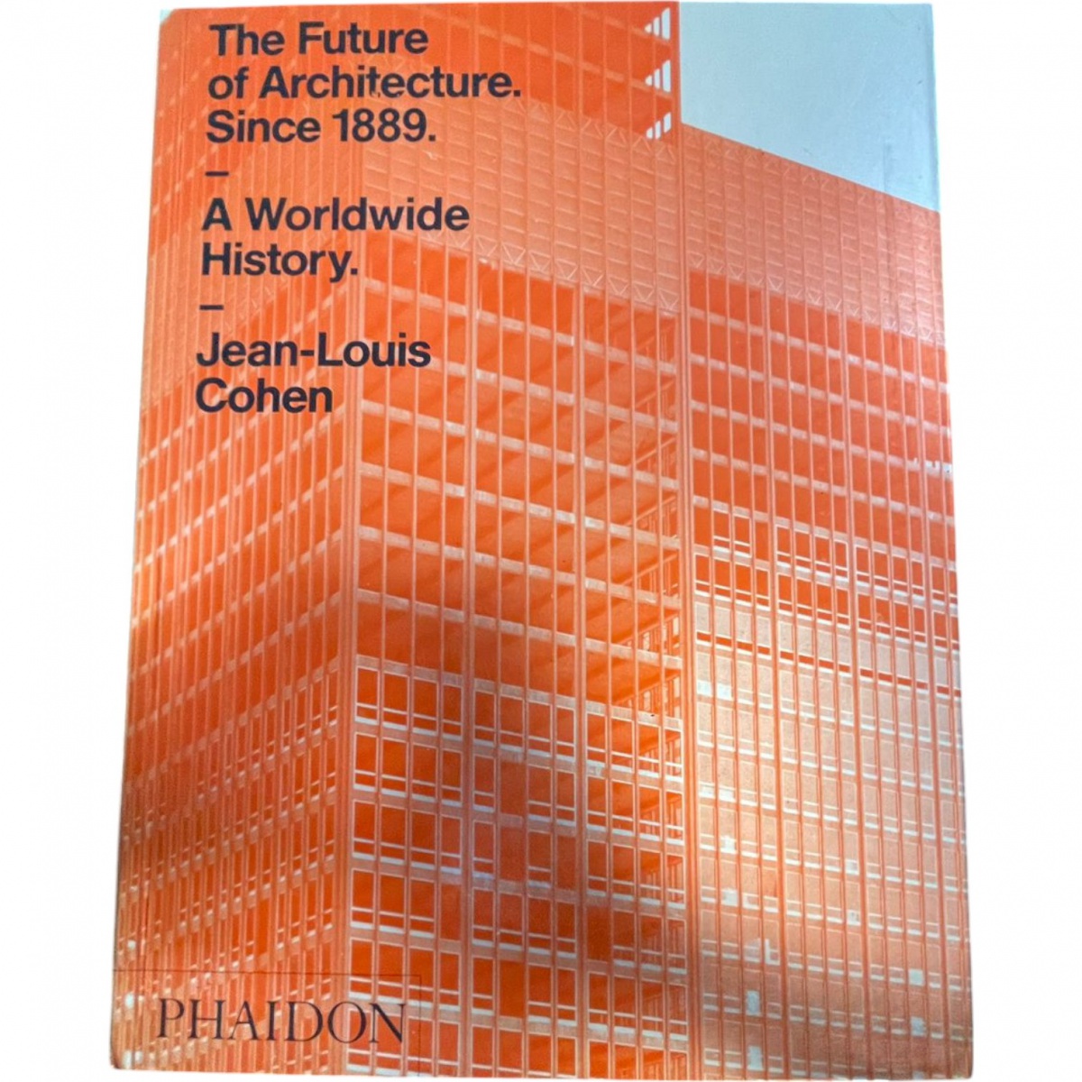 The Future of Architecture Since 1889 (2011) por Jean-L
