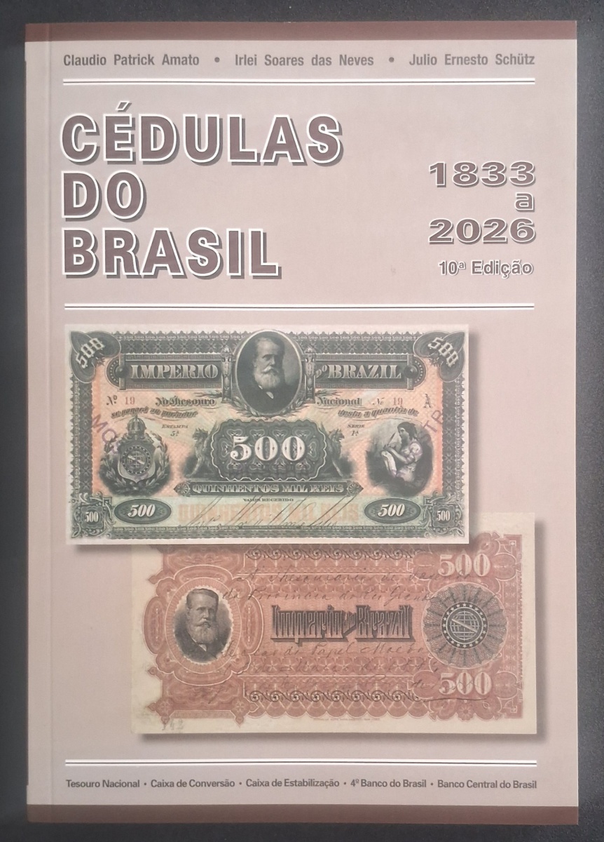 LANÇAMENTO - CÉDULAS DO BRASIL - 1833 A 2026 - 10a. EDIÇÃO