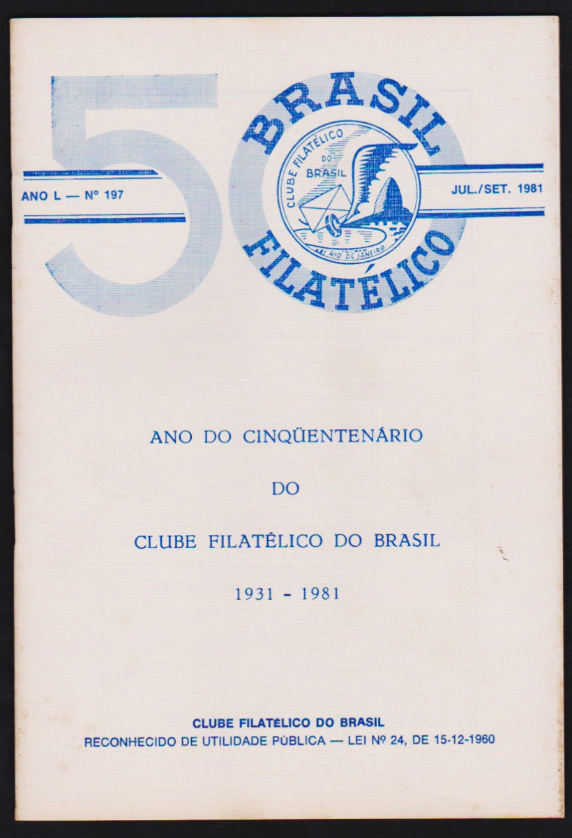 Brasil 1981 - Revista do Clube Filatélico do Brasil "BRASIL FILATÉLICO" Nº 197. Edição completa com artigos filatélicos diversos: Carimbos do Império por Reinhold Koester! Revista muito rara e procurada pelos ...
