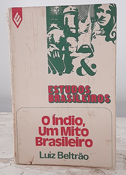 LIVRO - BELTRÃO, LUÍS - O ÍNDIO, O MITO BRASILEIRO