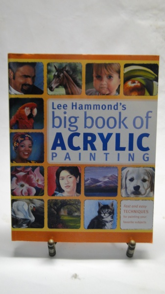 Lee Hammond's Big Book of Acrylic Painting: Fast and Easy