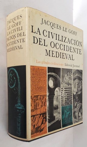 LIVRO: LA CIVILIZACIÓN DEL OCCIDENTE MEDIEVAL, de Jacqu