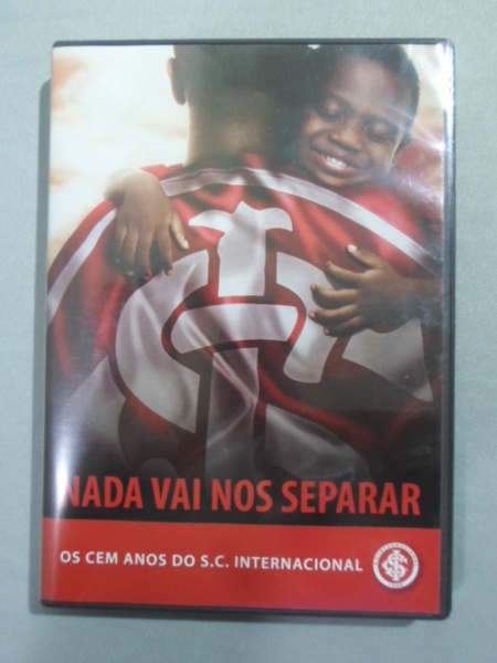 Nada Vai nos Separar - Os Cem Anos do S.C. Internaciona