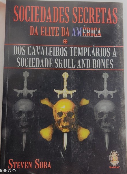 Livro: Sociedades Secretas da Elite da América - Steven Sora