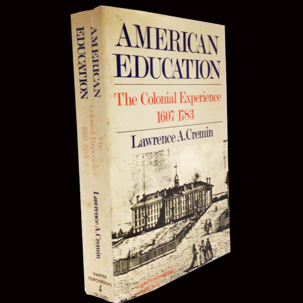 American Education: The Colonial Experience, 1607-1783