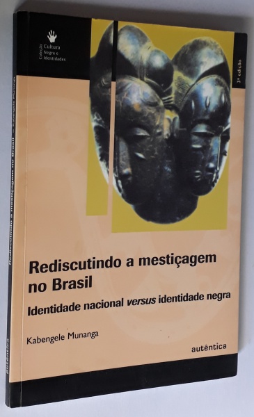 Rediscutindo a mestiçagem no Brasil - Identidade nacional versus