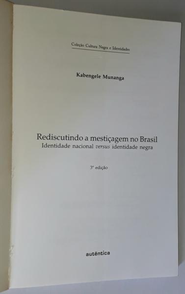 Rediscutindo a mestiçagem no Brasil - Identidade nacional versus