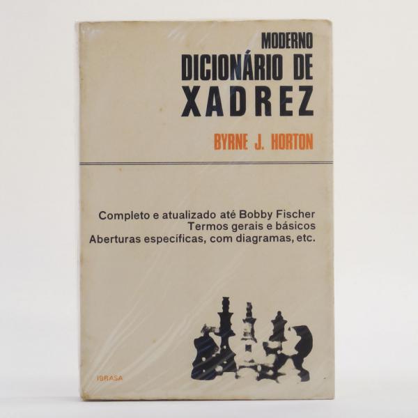 LIVRO DE XADREZ - BYRNE J. HORTON - MODERNO DICIONÁRIO