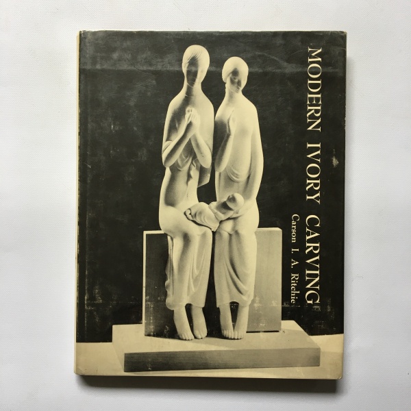 Modern Ivory Carving , Carson I. A. Ritchie. Figuras il