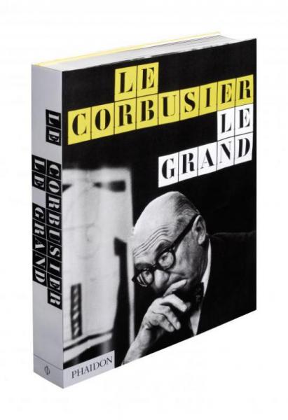 Le Corbusier - Le Grand - 1887/1965 / Edição especial da Phaidon