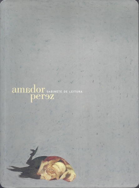 Catálogo. Amador Perez. Gabinete de Leitura. 2009. Galeria 90 Arte Contemporânea. Fotografia Sérgio Guerini. 56 pp. Ótimo estado.  (F)