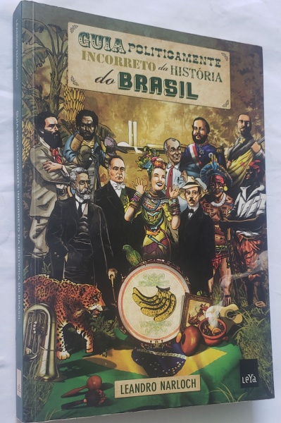 GUIA POLITICAMENTE INCORRETO DA HISTÓRIA DO BRASIL , de