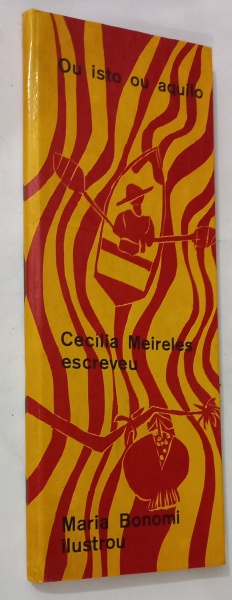 LIVRO: OU ISTO OU AQUILO, escrito por CECÍLIA MEIRELES. Ilustrado por MARIA BONOMI. 1ª edição.