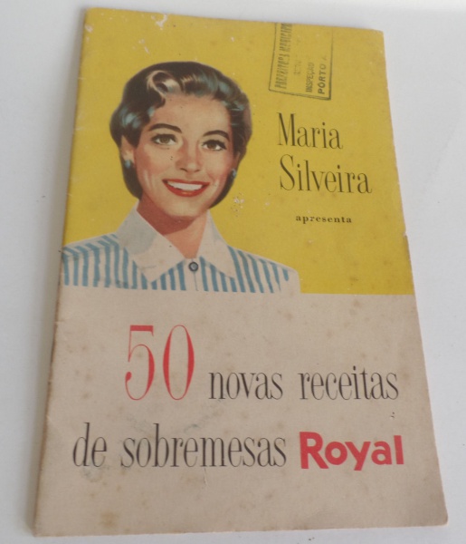 Livro de Receitas- 50 novas receitas de sobremesas Royal, de Maria Silveira - Standard Brands of Brazil, década de 50. Brochura, 16 págs., bom estado de conservação