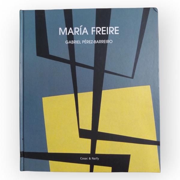 Maria Freire  Cinco décadas de Abstraccion . Gabriel Pérez-Barreiro . 2001. Cosac e Naify. Capa dur