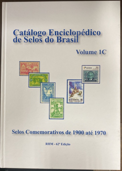Catálogo Enciclopédico de Selos do Brasil - RHM 62º Edição - Volume 1C