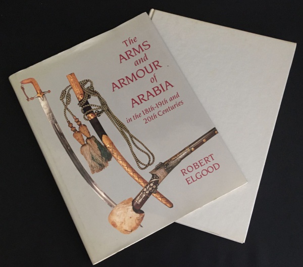 livro - The Arms and Armour of Arabia: in the 18th - 19 th and 20th Centuries - Robert Elgood - Scol