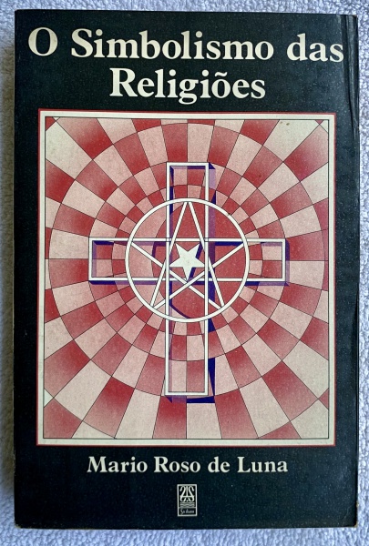 O SIMBOLISMO DAS RELIGIÕES, de MARIO ROSO DE Mario Roso de