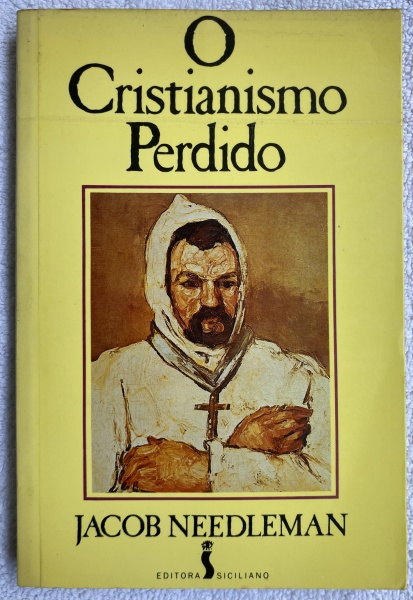 O CRISTIANISMO PERDIDO, de JACOB Numa época carente de