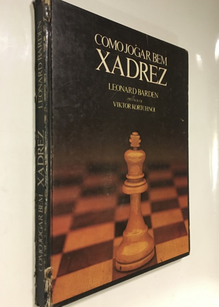 LEONARD BARDEN - COMO JOGAR BEM XADREZ, encadernado em capa dura,  ilustrado, 1ª