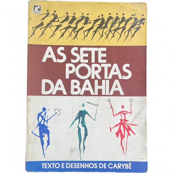 As Sete Portas da Bahia (1976) de Carybé; Editora Recor