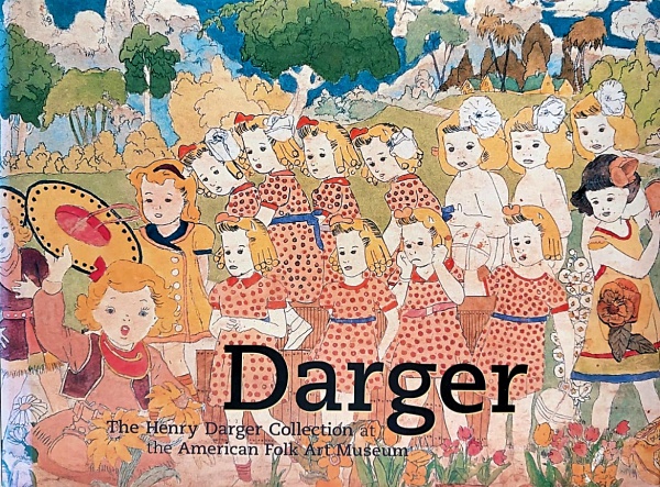 DARGER - THE HENRY DARGER COLLECTION AT THE AMERICAN FOLK ART