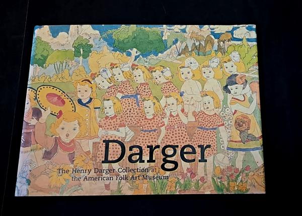 アート・デザイン・音楽 Darger: The Henry Darger Collection DARGER - THE HENRY DARGER COLLECTION AT THE AMERICAN FOLK ART