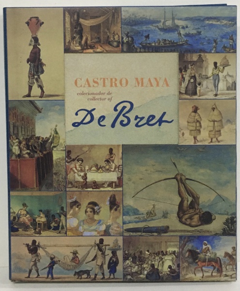 Catálogo: "Castro Maya colecionador de Debret", capa dura, ilustrado.