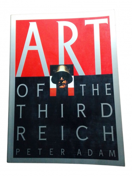 Peter Adam. Art of the Third Reich. Harry N Abrams Inc,