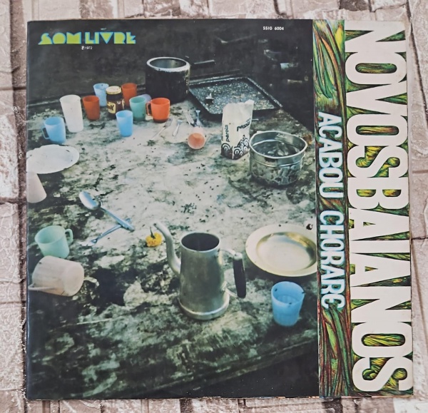 Novos Baianos- Acabou Chorare; 1972; Som Livre- SSIG-6004; Disco e capa dupla em boas condições (ambos VG+); LP DISCO DE VINIL.