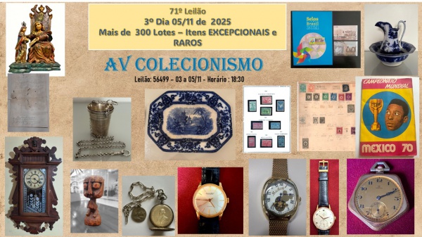 71º Leilão - 3º Dia 05/11 de 2025 - mais de 300 Lotes - Peças Especiais -  Filatelia - Álbuns - Relógios - Pratarias - Fiança