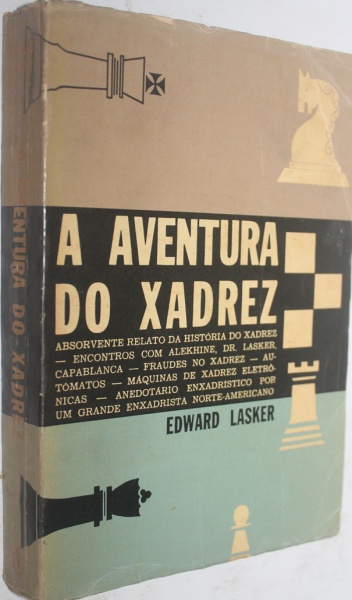 LIVRO: A AVENTURA DO XADREZ, de Edward Lasker. São Paul