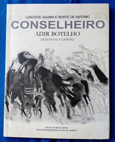Arte . 44 - CANUDOS: AGONIA E MORTE DE ANTONIO CONSELHEIRO, AD foto 7