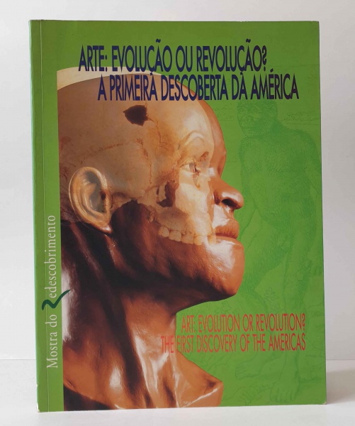 Arte: Evolução ou Revolução? - A Primeira descoberta da América | Fundação Bienal de São Paulo | Mostra do Redescobrimento | Edição Bilingue port/ing | 104pa