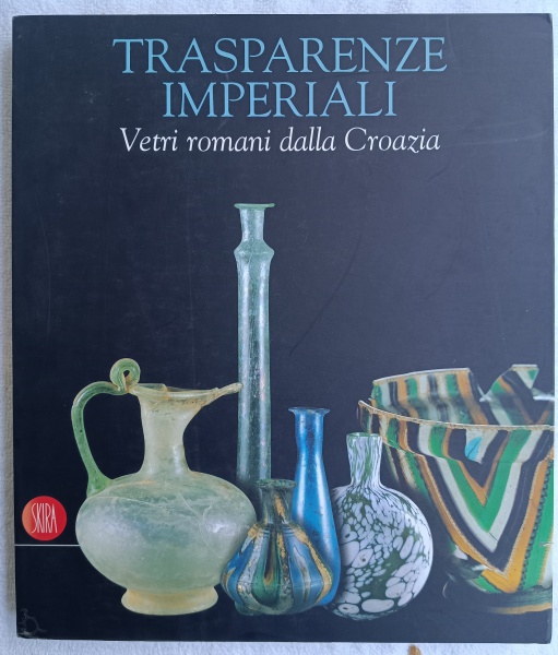 Joias . "TRANSPARENZE IMPERIALI: VETRI ROMANI DALLA CROAZIA". Catálogo da ...