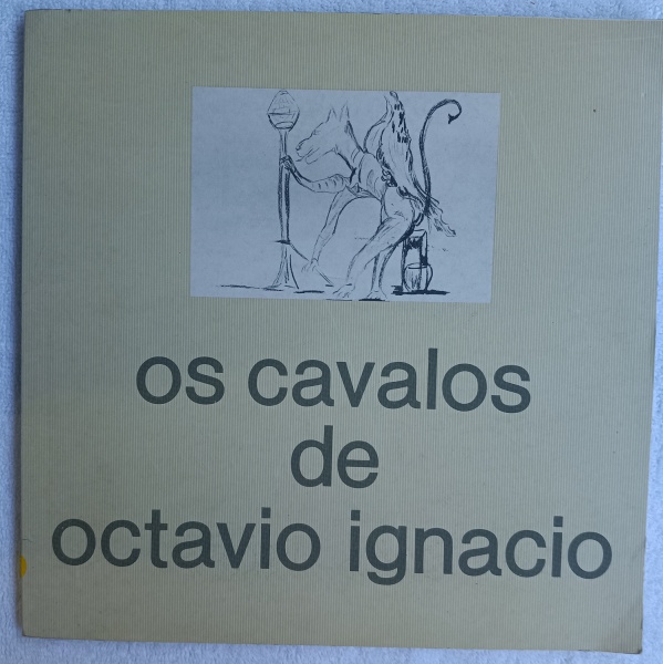 Joias . "OS CAVALOS DE OCTAVIO IGNACIO". Texto e desenhos do artista plástico, ...