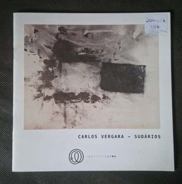 Catálogo - Carlos Vergara "Sudários" - Instituto Ling - Catálogo da exposição "Sudários" de Carlos Vergara, realizado pelo Instituto Ling. Capa com obra abstrata em tons de cinza/preto, estética bem m