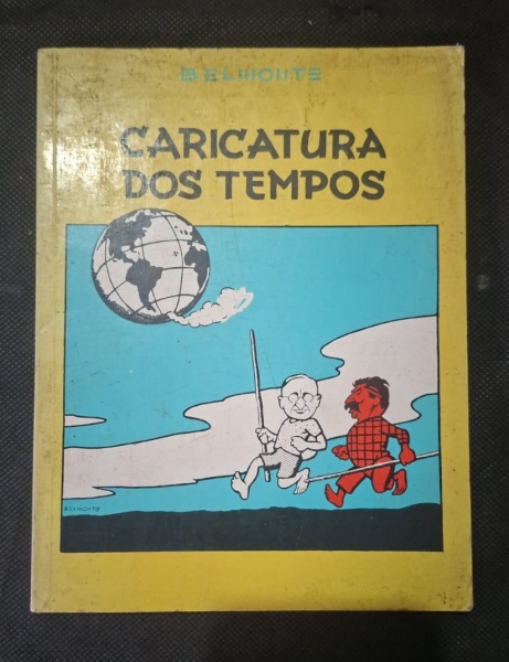 Livro - Caricatura dos Tempos - Benedito Carneiro Bastos Barreto "Belmonte" - - Livro de charges/caricaturas do Belmonte, um dos maiores chargistas brasileiros. Capa amarela com desenho do Roosevelt "