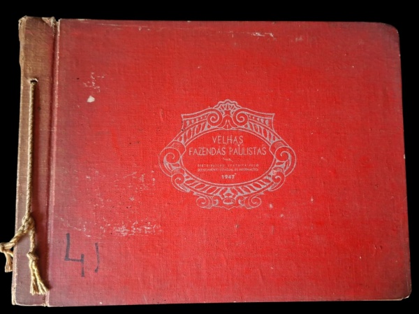 Livro - Velhas Fazendas Paulistas 1947 - 1.ª edição - "Velhas Fazendas Paulistas", capa dura vermelha com ferros dourados. Edição de 1947, distribuído gratuitamente pelo Departamento Estadual de Infor