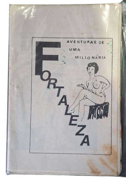 "Fortaleza - Aventuras de uma Milionária" - Catecismo/Folhetim Erótico Brasileiro - Catecismo Erótico - Caderninho pequeno, formato bolso, capa simples com desenho de mulher. Título "AVENTURAS DE UMA 
