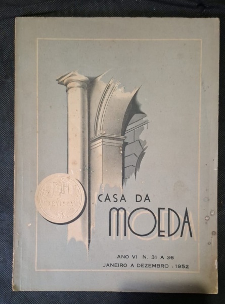 Colecionismo - "REVISTA CASA DA MOEDA" - Ano VI, Nº 31 a 36 - Janeiro a Dezembro 1952 - Encadernação anual/revista técnica, capa cinza com desenho Art Déco: coluna + arco + medalha/moeda. "REVISTA" de