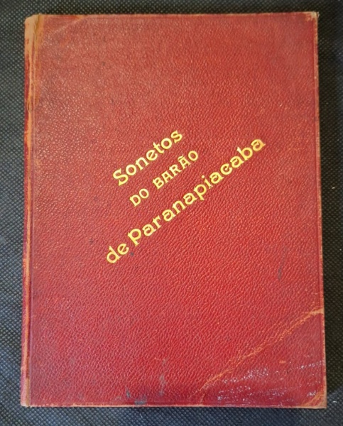 Livro de poesia raro do Brasil Império/República Velha - "Sonetos do Barão de Paranapiacaba" - Capa: Encadernação vermelha tipo percalina/couro sintético com título dourado. Estilo editorial anos 1910