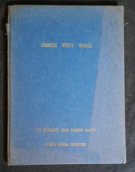 Livro - Chinese White Wares - Southeast Asian Ceramic Society - - Título: CHINESE WHITE WARES - Editor: The Southeast Asian Ceramic Society - Sociedade do Sudeste Asiático de Cerâmica- Edição: Second