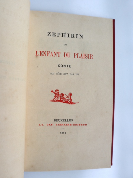Joias . Raro! Zéphirin ou L'enfant du Plaisir,Conte qui n'en est pas un. 1883, ...