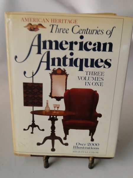 THREE CENTURIES OF AMERICAN ANTIQUES: THREE VOLUMES IN ONE - AMERICAN HERITAGE - BONANZA BOOKS (NEW