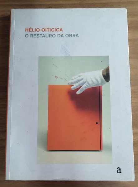 Lote 54 Hélio Oiticica, o restauro da obra, capa brochura, Azougue editorial, ano 2015, ... Valor in