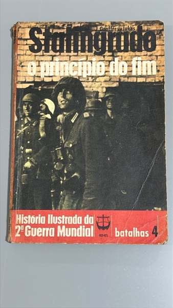 Livro Stalingrado: O Princípio do Fim - Geoffrey Jukes. Livro histórico `Stalingrado: O Princípio do Fim`, escrito por Geoffrey Jukes, publicado pela Editora Renes. A obra possui formato 20x13,5cm e f